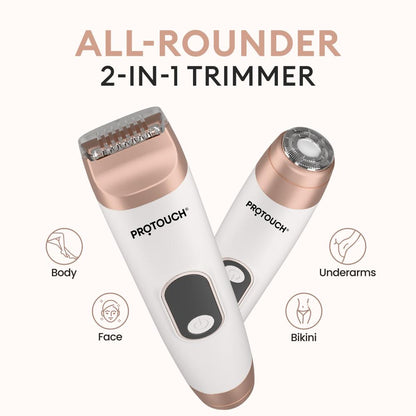 PROTOUCH All-in-1 All Rounder Womens Trimmer & Epilator - Face, Body, Bikini & Underarms - Rechargeable & Painless Hair Removal
