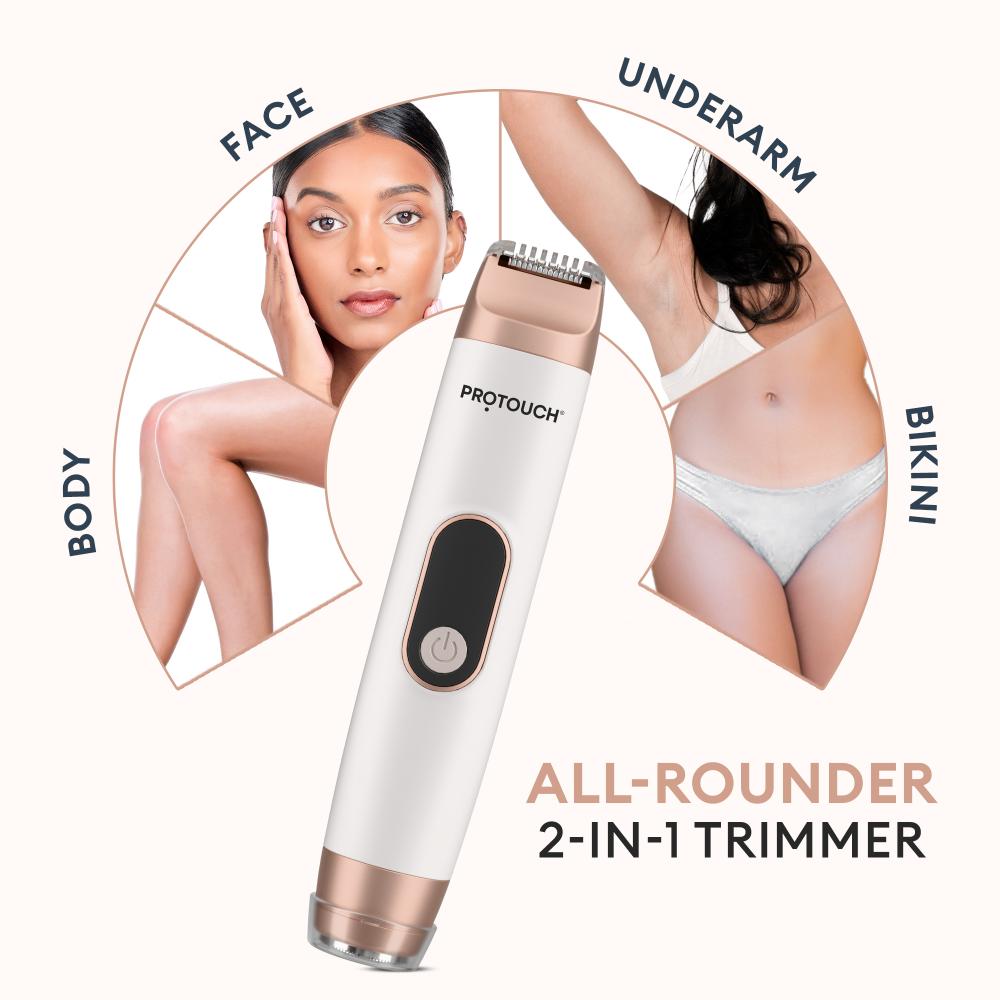 PROTOUCH All-in-1 All Rounder Womens Trimmer & Epilator - Face, Body, Bikini & Underarms - Rechargeable & Painless Hair Removal